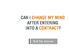 Can I change my mind after entering into a contract?