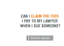 Can I claim the fees I pay to my lawyer when I sue someone?