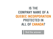 Is the company name of a Quebec incorporation protected in all of Canada?